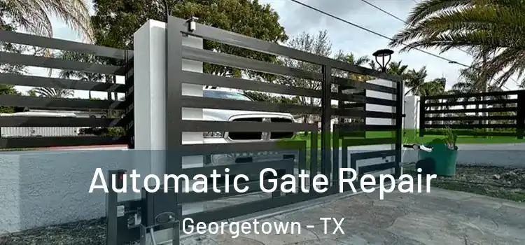 Automatic Gate Repair Georgetown - TX