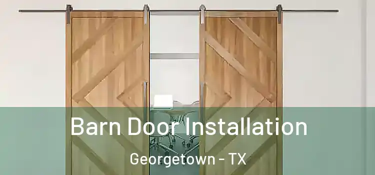 Barn Door Installation Georgetown - TX