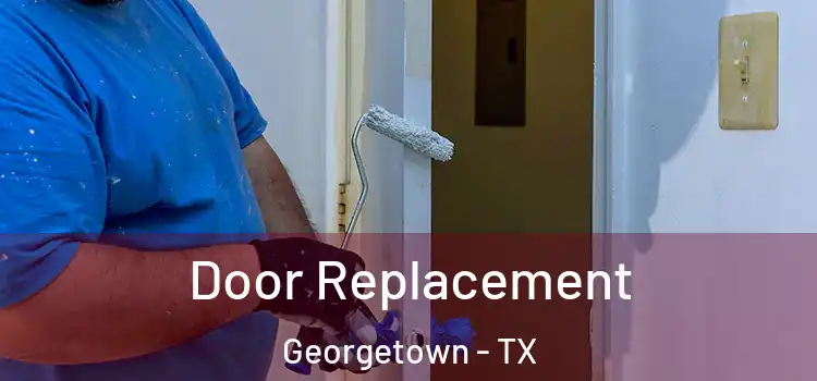 Door Replacement Georgetown - TX